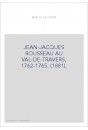 JEAN-JACQUES ROUSSEAU AU VAL-DE-TRAVERS, 1762-1765. (1881).