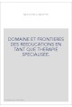 DOMAINE ET FRONTIERES DES REEDUCATIONS EN TANT QUE THERAPIE SPECIALISEE.