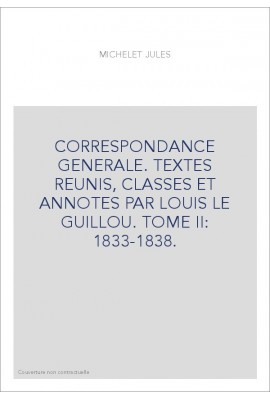 CORRESPONDANCE GENERALE. TOME II. 1833-1838