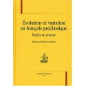 EVOLUTION ET VARIATION EN FRANCAIS PRECLASSIQUE.       ETUDES DE SYNTAXE