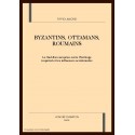 BYZANTINS, OTTOMANS, ROUMAINS. LE SUD-EST EUROPEEN ENTRE HERITAGE IMPERIAL ET LES INFLUENCES OCCIDENTALES