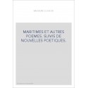 MARITIMES ET AUTRES POEMES. SUIVIS DE NOUVELLES POETIQUES.
