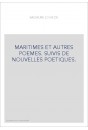 MARITIMES ET AUTRES POEMES. SUIVIS DE NOUVELLES POETIQUES.