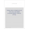 ESSAI BIBLIOGRAPHIQUE SUR LES OEUVRES D'ALAIN-RENE LESAGE. (1910).