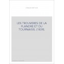 LES TROUVERES DE LA FLANDRE ET DU TOURNAISIS. (1839).