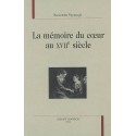LA MEMOIRE DU COEUR AU XVIIE SIECLE