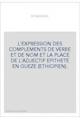 L'EXPRESSION DES COMPLEMENTS DE VERBE ET DE NOM ET LA PLACE DE L'ADJECTIF EPITHETE EN GUEZE (ETHIOPIEN).