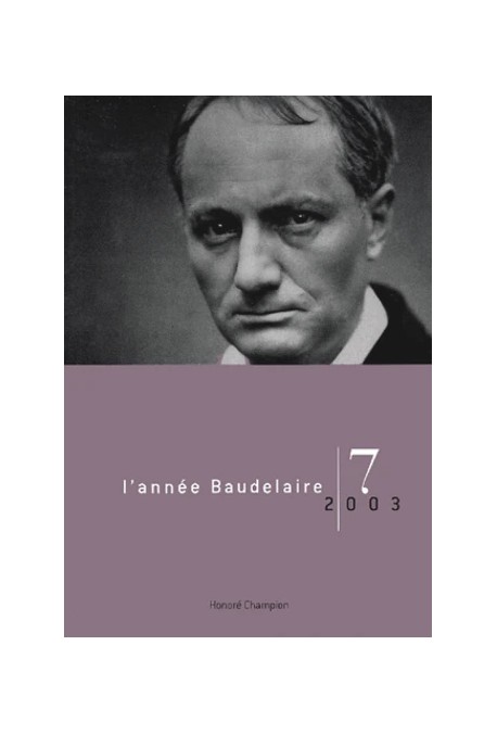 L'ANNÉE BAUDELAIRE N°7. 2003