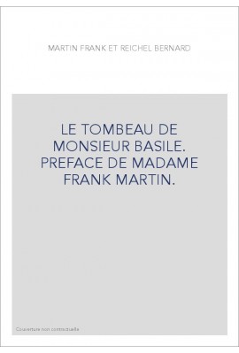 LE TOMBEAU DE MONSIEUR BASILE.