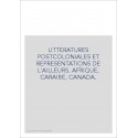 LITTERATURES POSTCOLONIALES ET REPRESENTATIONS DE      L'AILLEURS. AFRIQUE, CARAIBE, CANADA.