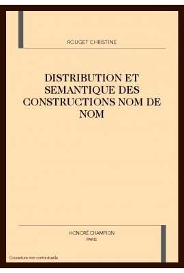 DISTRIBUTION ET SEMANTIQUE DES CONSTRUCTIONS NOM DE    NOM