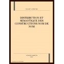 DISTRIBUTION ET SEMANTIQUE DES CONSTRUCTIONS NOM DE    NOM