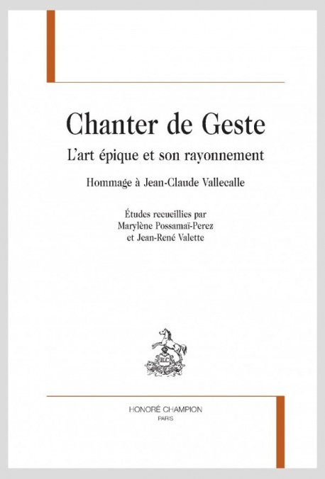 CHANTER DE GESTE  LART ÉPIQUE ET SON RAYONNEMENT  HOMMAGE À JEAN-CLAUDE VALLECALLE