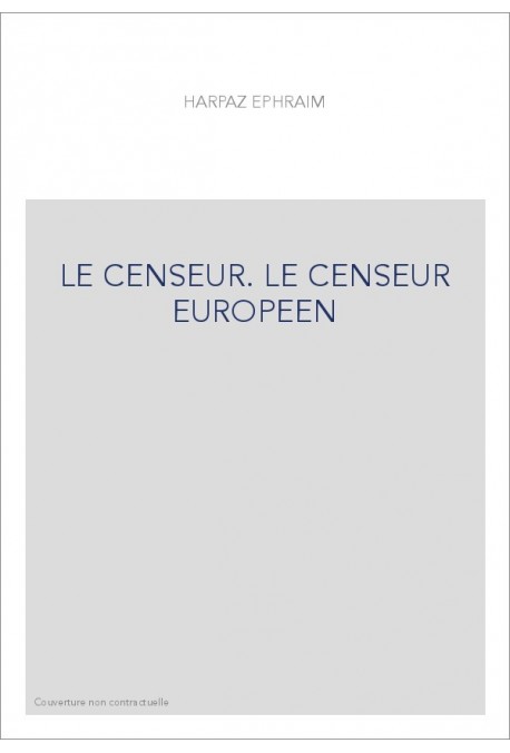 LE CENSEUR. LE CENSEUR EUROPEEN
