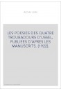 LES POESIES DES QUATRE TROUBADOURS D'USSEL, PUBLIEES D'APRES LES MANUSCRITS. (1922).