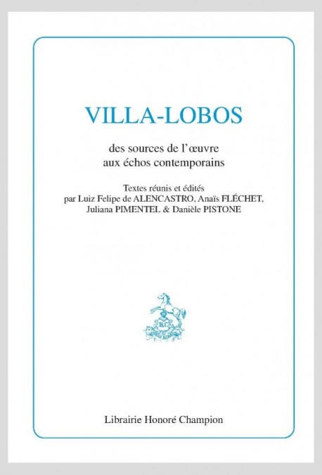 VILLA-LOBOS   DES SOURCES DE LUVRE AUX ÉCHOS CONTEMPORAINS