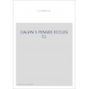 JEAN CALVIN, LES HOMMES ET LES CHOSES DE SON TEMPS. T 5 : LA PENSEE ECCLESIASTIQUE ET POLITIQUE DE CALVIN