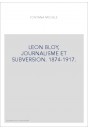 LEON BLOY, JOURNALISME ET SUBVERSION. 1874-1917.