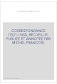 CORRESPONDANCE (1521-1562), RECUEILLIE, PUBLIEE ET ANNOTEE PAR MICHEL FRANCOIS.