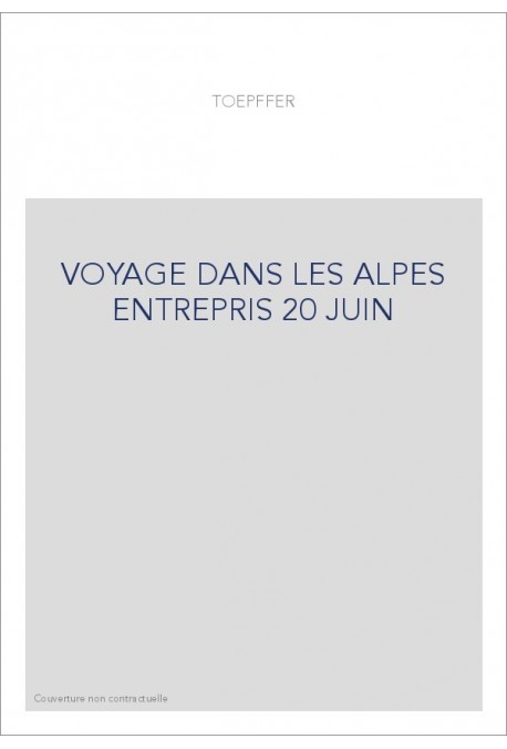 VOYAGE DANS LES ALPES ENTREPRIS 20 JUIN