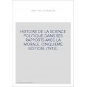 HISTOIRE DE LA SCIENCE POLITIQUE DANS SES RAPPORTS AVEC LA MORALE. CINQUIEME EDITION. (1913).