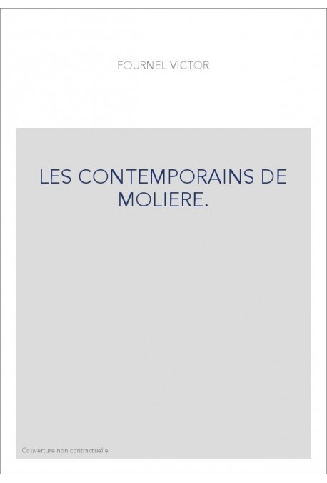 LES CONTEMPORAINS DE MOLIERE. RECUEIL DE COMEDIES, RARES OU PEU CONNUES, JOUEES DE 1650 à 1680,