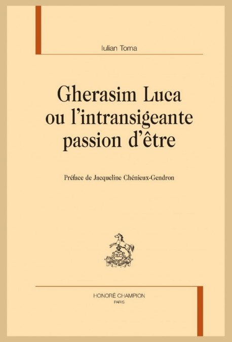 GHERASIM LUCA OU L'INTRANSIGEANTE PASSION D'ETRE