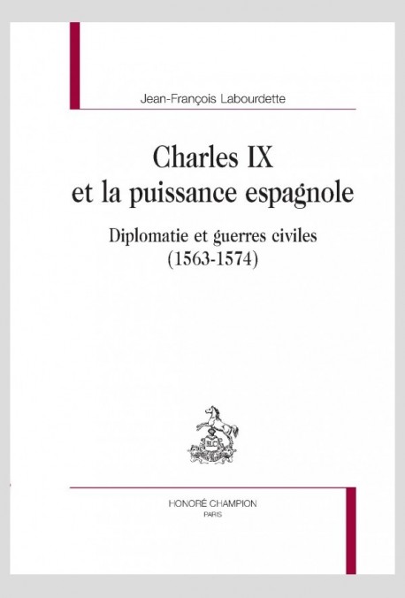 CHARLES IX ET LA PUISSANCE ESPAGNOLE