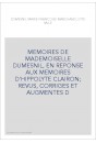 MEMOIRES DE MADEMOISELLE DUMESNIL, EN REPONSE AUX MEMOIRES D'HIPPOLYTE CLAIRON  REVUS, CORRIGES ET AUGMENTES D