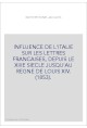INFLUENCE DE L'ITALIE SUR LES LETTRES FRANCAISES, DEPUIS LE XIIIE SIECLE JUSQU'AU REGNE DE LOUIS XIV. (1853).