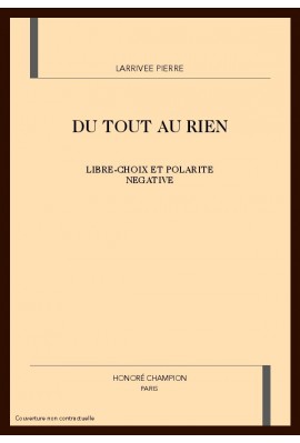 DU TOUT AU RIEN. LIBRE-CHOIX ET POLARITE NEGATIVE