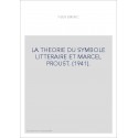 LA THEORIE DU SYMBOLE LITTERAIRE ET MARCEL PROUST. (1941).