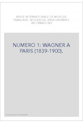 NUMERO 1: WAGNER A PARIS (1839-1900).