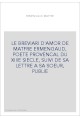 LE "BREVIARI D'AMOR" DE MATFRE ERMENGAUD, POETE PROVENCAL DU XIIIE SIECLE, SUIVI DE SA LETTRE A SA SOEU