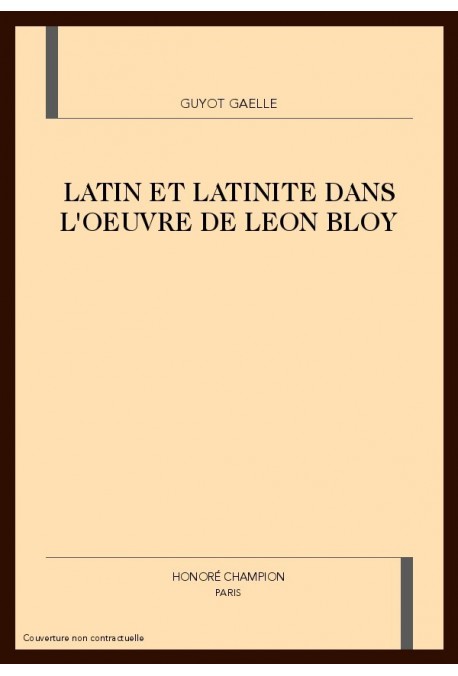 LATIN ET LATINITE DANS L'OEUVRE DE LEON BLOY