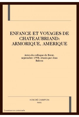 ENFANCE ET VOYAGES DE CHATEAUBRIAND: ARMORIQUE,        AMERIQUE