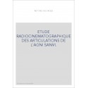 ETUDE RADIOCINEMATOGRAPHIQUE DES ARTICULATIONS DE L'AGNI SANVI.