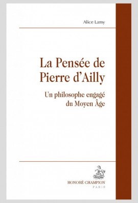 LA PENSÉE DE PIERRE D' AILLY  UN PHILOSOPHE ENGAGÉ DU MOYEN-ÂGE