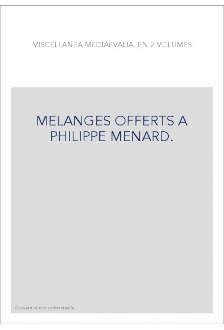 MELANGES OFFERTS A PHILIPPE MENARD. TOME I ET II.