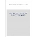 MELANGES OFFERTS A PHILIPPE MENARD. TOME I ET II.