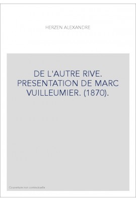 DE L'AUTRE RIVE. PRESENTATION DE MARC VUILLEUMIER. (1870).