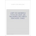 L'ART DE GAGNER A TOUS LES JEUX. LES TRICHERIES DES GRECS DEVOILEES. (1863).
