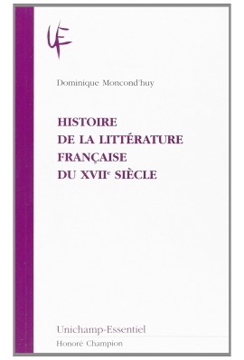 HISTOIRE DE LA LITTÉRATURE FRANÇAISE DU XVIIE SIÈCLE