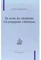 DU SECRET DES CLANDESTINS À LA PROPAGANDE VOLTAIRIENNE