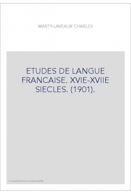 ETUDES DE LANGUE FRANCAISE. XVIE-XVIIE SIECLES. (1901).