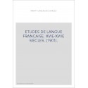 ETUDES DE LANGUE FRANCAISE. XVIE-XVIIE SIECLES. (1901).