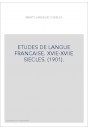 ETUDES DE LANGUE FRANCAISE. XVIE-XVIIE SIECLES. (1901).