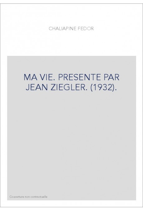 MA VIE. PRESENTE PAR JEAN ZIEGLER. (1932).