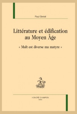 LITTÉRATURE ET ÉDIFICATION AU MOYEN ÂGE "MULT EST DIVERSE MA MATYRE"