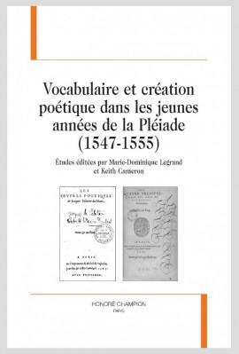 VOCABULAIRE ET CRÉATION POÉTIQUE  DANS LES JEUNES ANNÉES DE LA PLÉIADE (1547-1555)